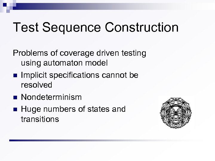 Test Sequence Construction Problems of coverage driven testing using automaton model n Implicit specifications