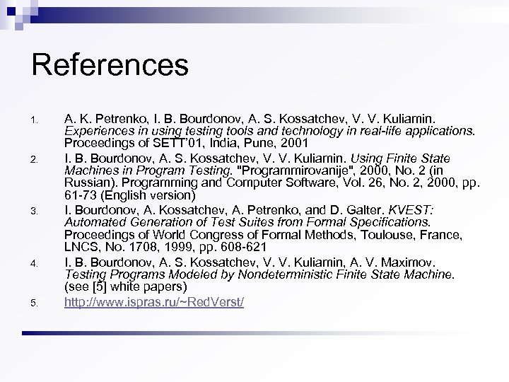 References 1. 2. 3. 4. 5. A. K. Petrenko, I. B. Bourdonov, A. S.