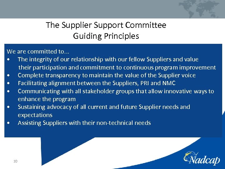 The Supplier Support Committee Guiding Principles We are committed to. . . • The