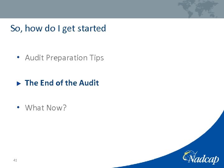 So, how do I get started • Audit Preparation Tips u The End of