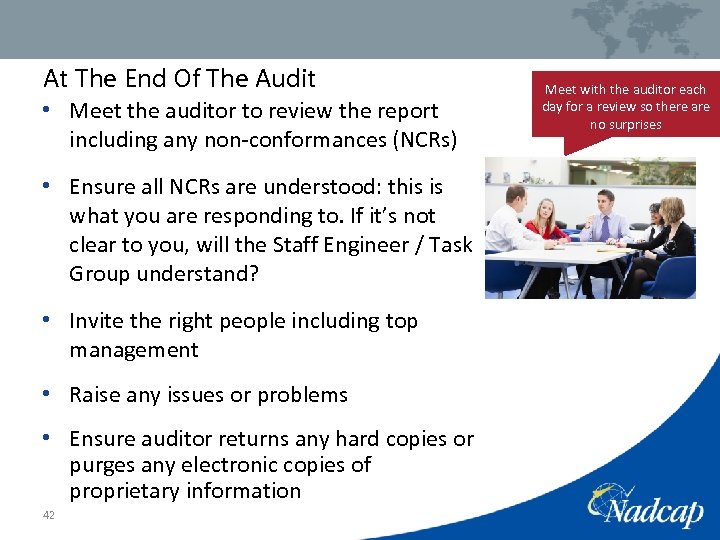 At The End Of The Audit • Meet the auditor to review the report