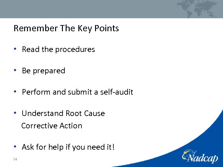 Remember The Key Points • Read the procedures • Be prepared • Perform and