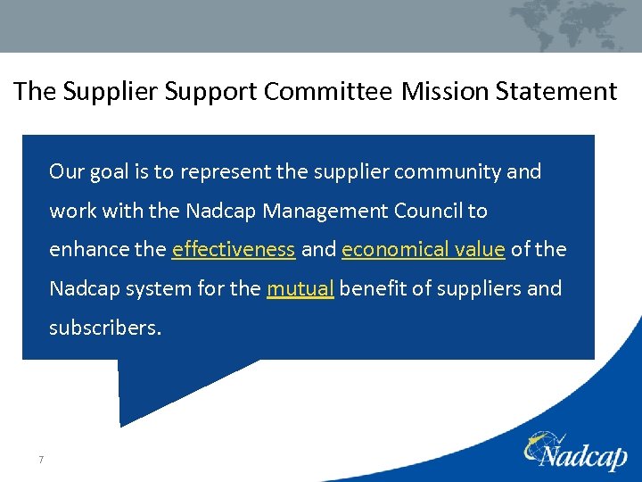 The Supplier Support Committee Mission Statement Our goal is to represent the supplier community