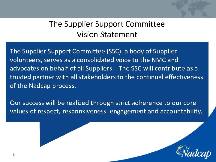 The Supplier Support Committee Vision Statement The Supplier Support Committee (SSC), a body of