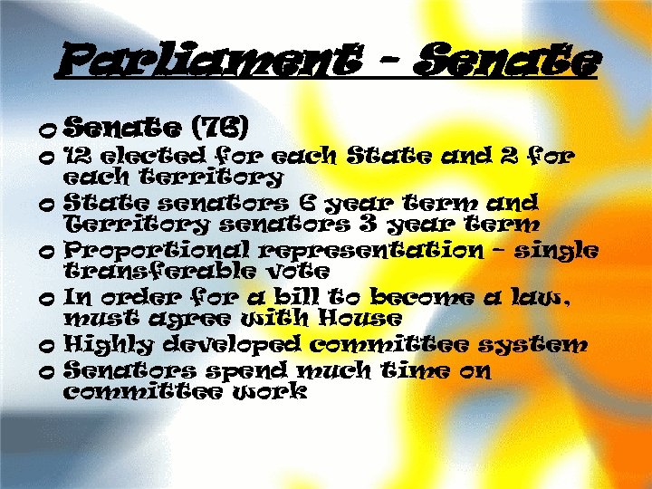 Parliament - Senate o Senate (76) o 12 elected for each State and 2