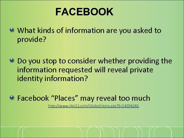 FACEBOOK What kinds of information are you asked to provide? Do you stop to