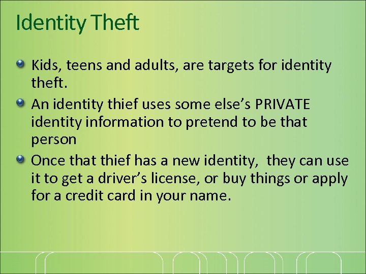 Identity Theft Kids, teens and adults, are targets for identity theft. An identity thief