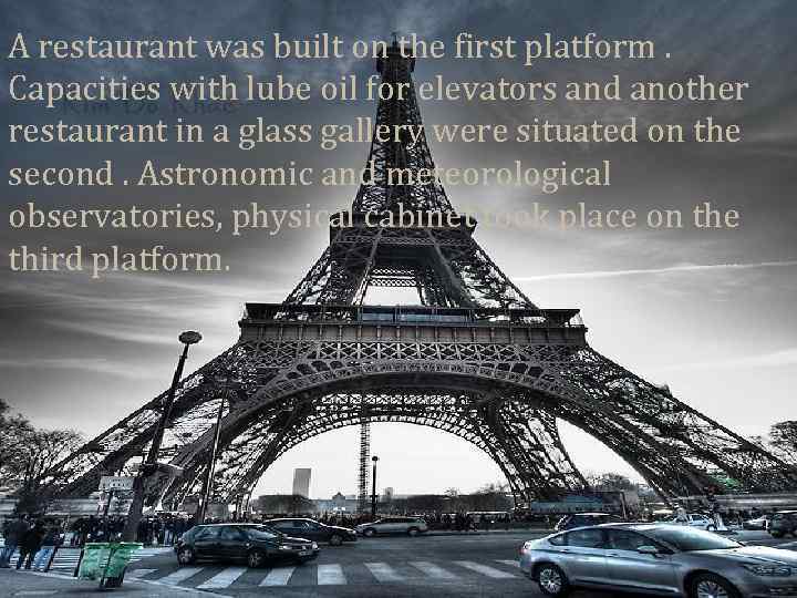 A restaurant was built on the first platform. Capacities with lube oil for elevators