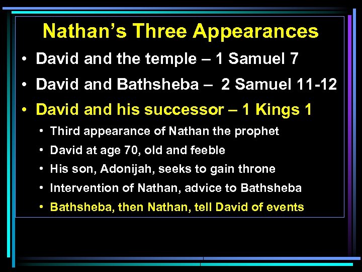 Nathan’s Three Appearances • David and the temple – 1 Samuel 7 • David