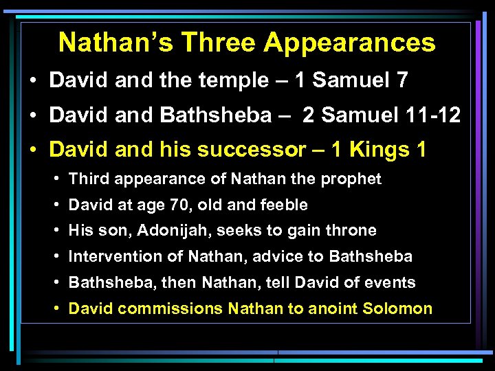 Nathan’s Three Appearances • David and the temple – 1 Samuel 7 • David