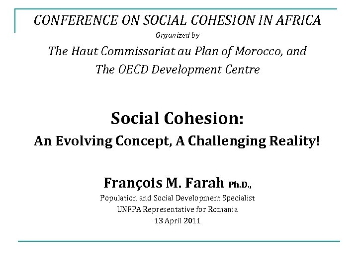 CONFERENCE ON SOCIAL COHESION IN AFRICA Organized by The Haut Commissariat au Plan of