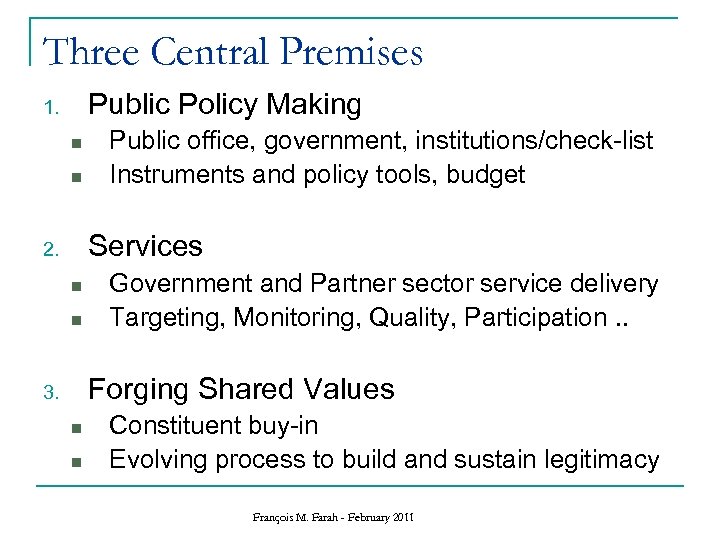 Three Central Premises Public Policy Making 1. n n Public office, government, institutions/check-list Instruments