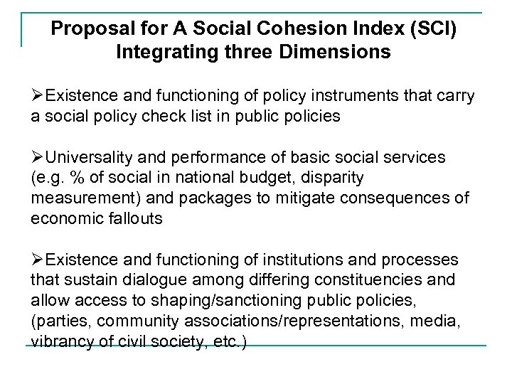 Proposal for A Social Cohesion Index (SCI) Integrating three Dimensions ØExistence and functioning of