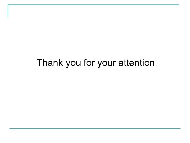 Thank you for your attention 