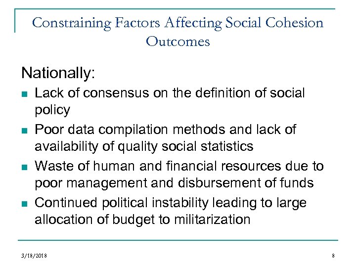 Constraining Factors Affecting Social Cohesion Outcomes Nationally: n n Lack of consensus on the