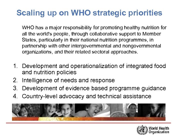 Scaling up on WHO strategic priorities WHO has a major responsibility for promoting healthy
