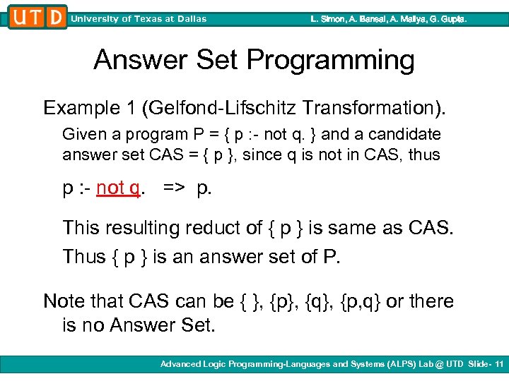 University of Texas at Dallas L. Simon, A. Bansal, A. Mallya, G. Gupta. Answer