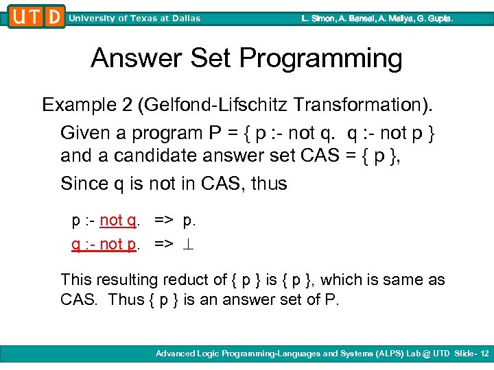 University of Texas at Dallas L. Simon, A. Bansal, A. Mallya, G. Gupta. Answer