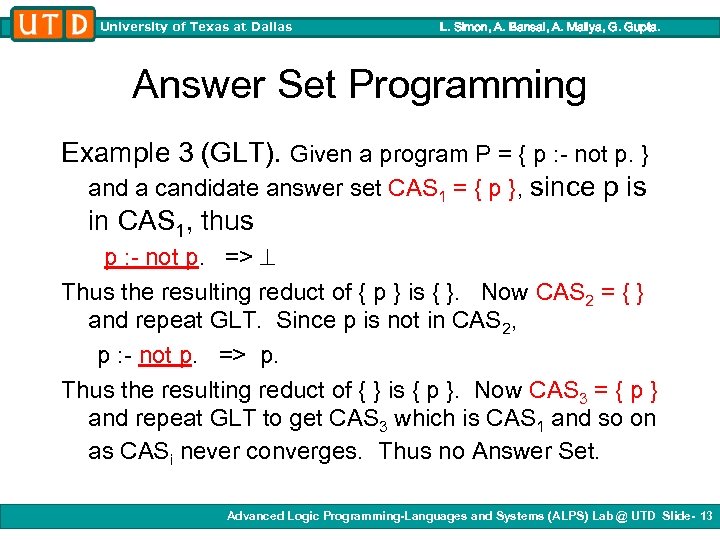 University of Texas at Dallas L. Simon, A. Bansal, A. Mallya, G. Gupta. Answer