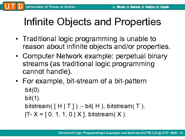 University of Texas at Dallas L. Simon, A. Bansal, A. Mallya, G. Gupta. Infinite