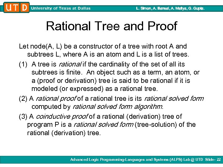 University of Texas at Dallas L. Simon, A. Bansal, A. Mallya, G. Gupta. Rational
