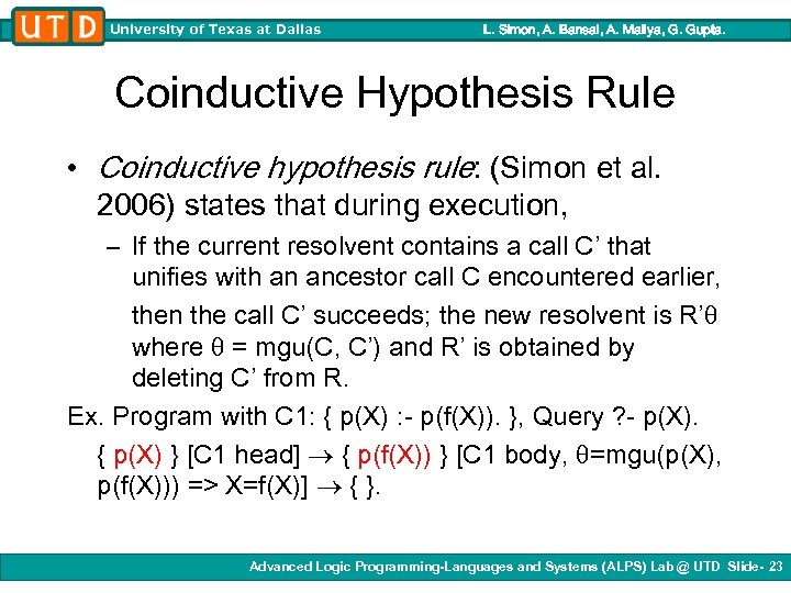 University of Texas at Dallas L. Simon, A. Bansal, A. Mallya, G. Gupta. Coinductive