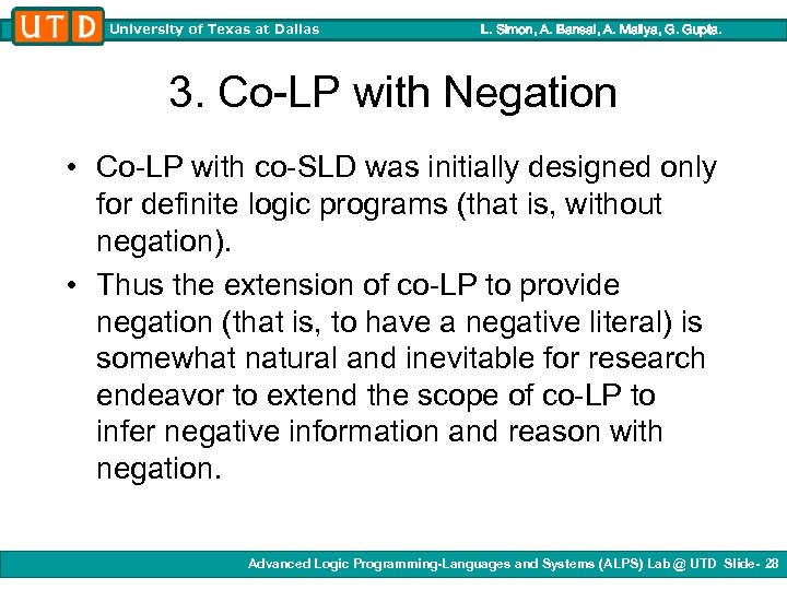 University of Texas at Dallas L. Simon, A. Bansal, A. Mallya, G. Gupta. 3.