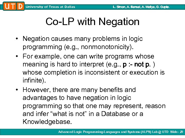 University of Texas at Dallas L. Simon, A. Bansal, A. Mallya, G. Gupta. Co-LP