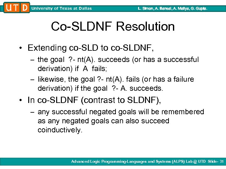 University of Texas at Dallas L. Simon, A. Bansal, A. Mallya, G. Gupta. Co-SLDNF