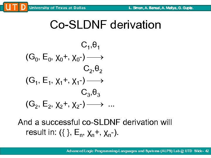 University of Texas at Dallas L. Simon, A. Bansal, A. Mallya, G. Gupta. Co-SLDNF
