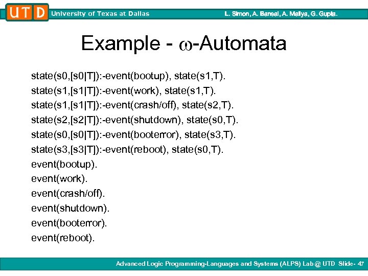 University of Texas at Dallas L. Simon, A. Bansal, A. Mallya, G. Gupta. Example