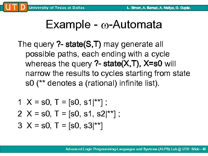 University of Texas at Dallas L. Simon, A. Bansal, A. Mallya, G. Gupta. Example