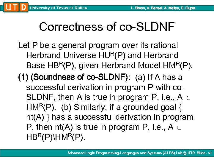 University of Texas at Dallas L. Simon, A. Bansal, A. Mallya, G. Gupta. Correctness