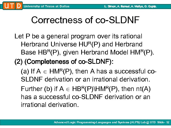 University of Texas at Dallas L. Simon, A. Bansal, A. Mallya, G. Gupta. Correctness