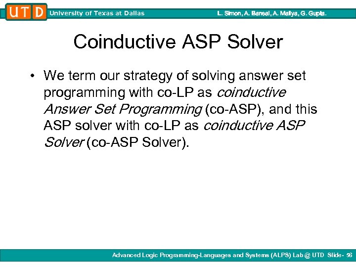 University of Texas at Dallas L. Simon, A. Bansal, A. Mallya, G. Gupta. Coinductive