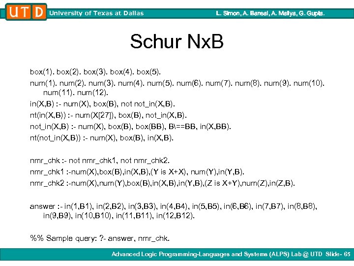 University of Texas at Dallas L. Simon, A. Bansal, A. Mallya, G. Gupta. Schur