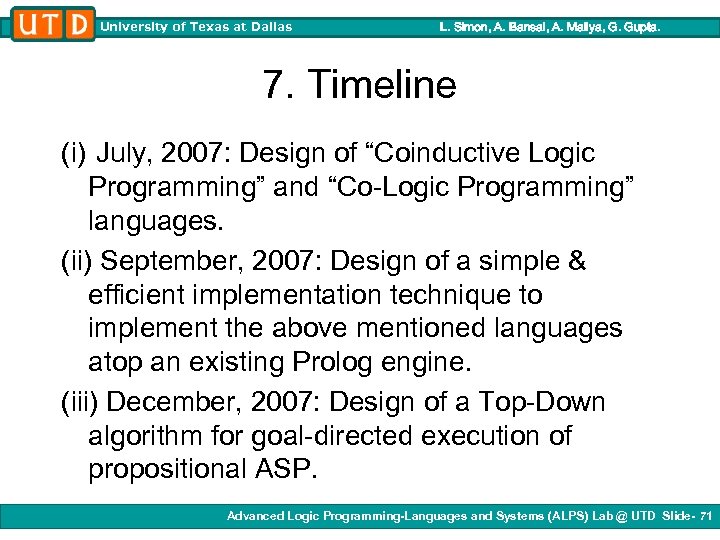 University of Texas at Dallas L. Simon, A. Bansal, A. Mallya, G. Gupta. 7.