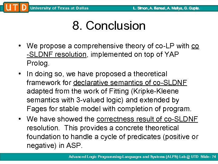 University of Texas at Dallas L. Simon, A. Bansal, A. Mallya, G. Gupta. 8.