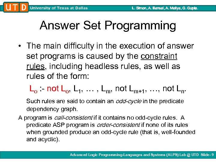 University of Texas at Dallas L. Simon, A. Bansal, A. Mallya, G. Gupta. Answer