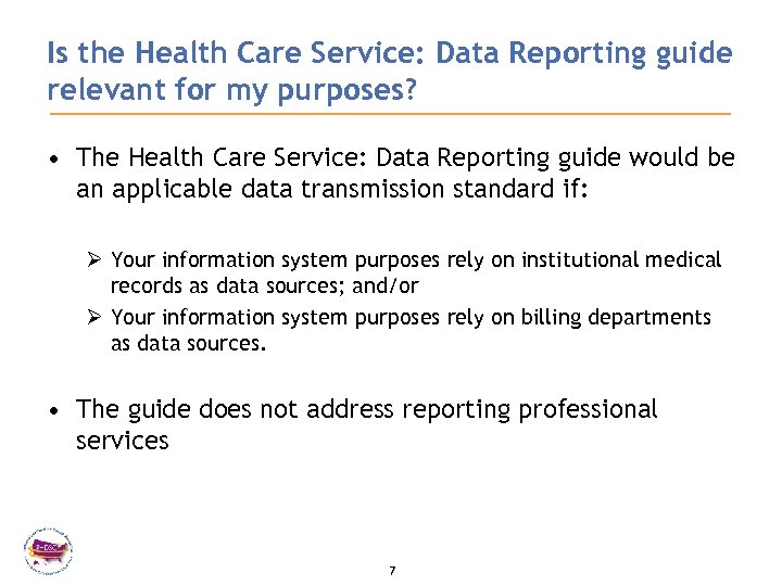 Is the Health Care Service: Data Reporting guide relevant for my purposes? • The