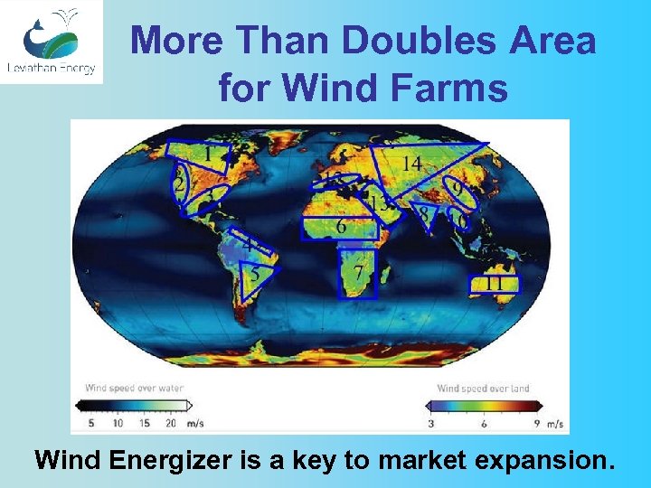 More Than Doubles Area for Wind Farms Wind Energizer is a key to market