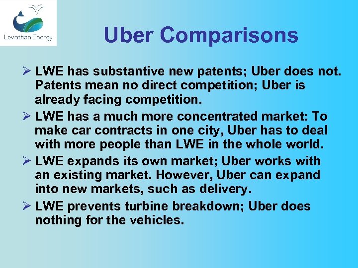 Uber Comparisons Ø LWE has substantive new patents; Uber does not. Patents mean no