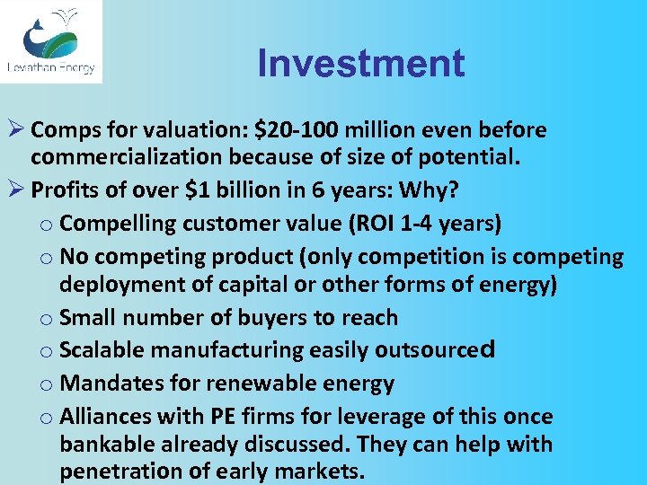 Investment Ø Comps for valuation: $20 -100 million even before commercialization because of size