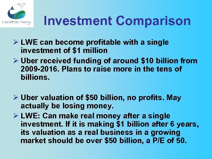 Investment Comparison Ø LWE can become profitable with a single investment of $1 million
