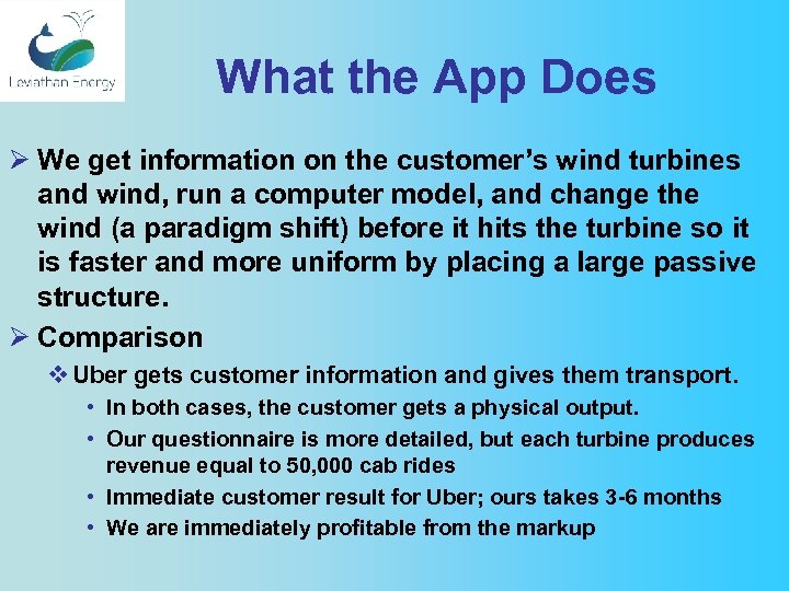 What the App Does Ø We get information on the customer’s wind turbines and