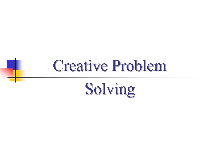 Creative Problem Solving 