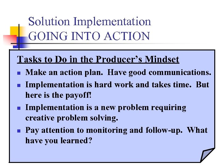 Solution Implementation GOING INTO ACTION Tasks to Do in the Producer’s Mindset n n