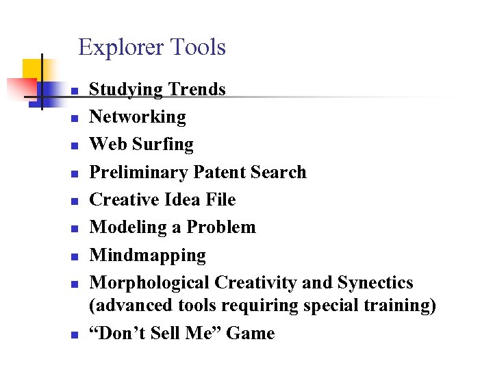 Explorer Tools n n n n n Studying Trends Networking Web Surfing Preliminary Patent