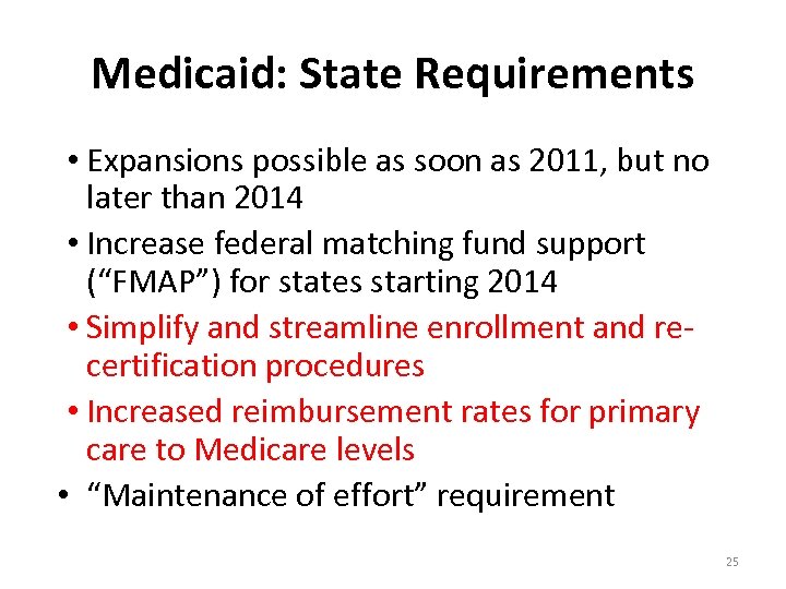 Medicaid: State Requirements • Expansions possible as soon as 2011, but no later than