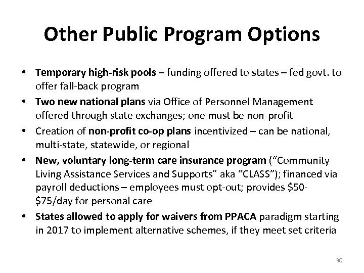 Other Public Program Options • Temporary high-risk pools – funding offered to states –
